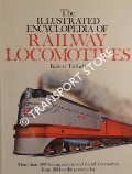 Book cover of The Illustrated Encyclopedia of Railway Locomotives by TUFNELL, Robert (ed.)